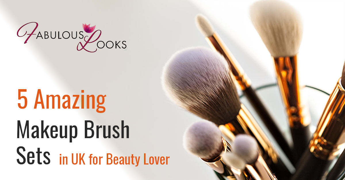 5 Amazing Makeup Brush Sets in UK for Beauty Lover