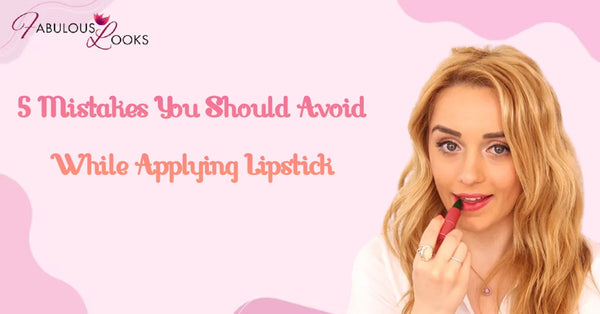 5 Mistakes You Should Avoid While Applying Lipstick