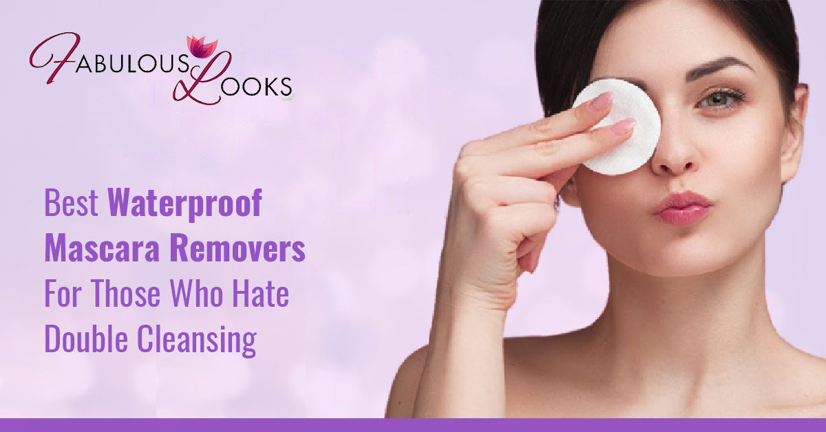 Best Waterproof Mascara Removers For Those Who Hate Double Cleansing