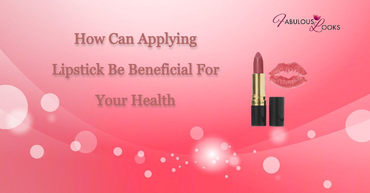 How Can Applying Lipstick Be Beneficial For Your Health
