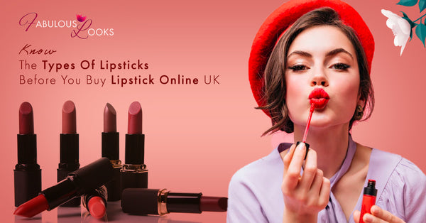 Know The Types Of Lipsticks Before You Buy Lipstick Online UK