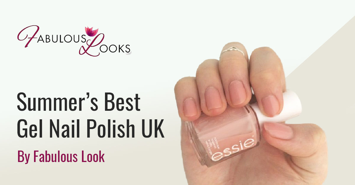 Summer’s Best Gel Nail Polish UK By Fabulous Look