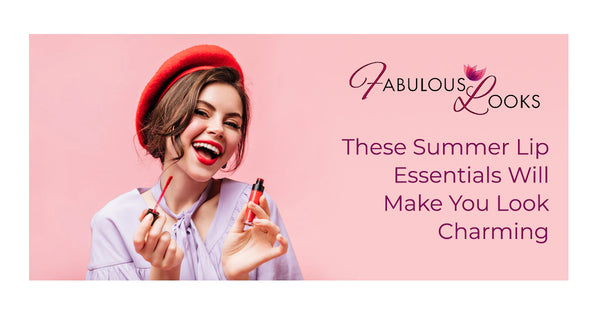 These Summer Lip Essentials Will Make You Look Charming