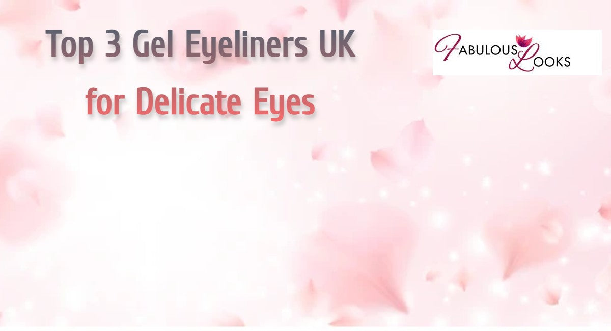 Top 3 Gel Eyeliners UK for Delicate Eyes